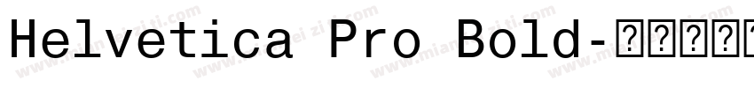 Helvetica Pro Bold字体转换